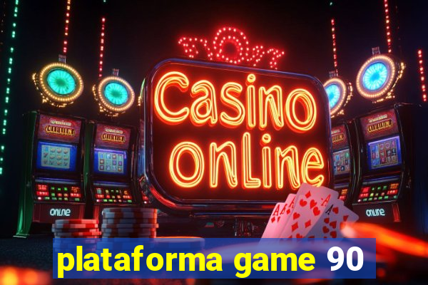 plataforma game 90